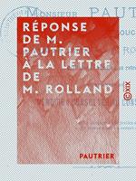 Réponse de M. Pautrier à la lettre de M. Rolland - Pour servir de mémoire à consulter au Conseil d'État