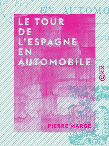 Le Tour de l'Espagne en automobile - Étude de tourisme