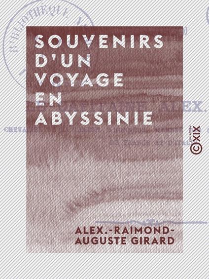 Souvenirs d'un voyage en Abyssinie - 1868-1869