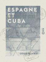 Espagne et Cuba - Situation politique, financière, industrielle et commerciale