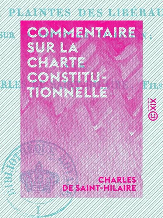 Commentaire sur la Charte constitutionnelle - Pour répondre aux plaintes des libéraux sur sa prétendue violation