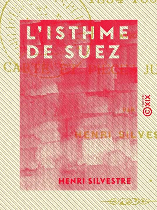 L'Isthme de Suez - 1854-1869