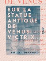 Sur la statue antique de Vénus Victrix - Découverte dans l'île de Milo en 1820