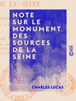 Note sur le monument des sources de la Seine - Lue à la Société parisienne d'archéologie et d'histoire