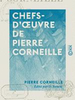 Chefs-d'oeuvre de Pierre Corneille : Le Cid - Horace - Cinna - Polyeucte