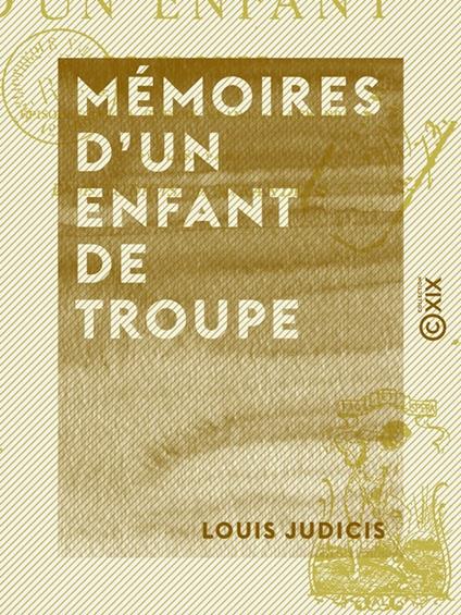 Mémoires d'un enfant de troupe - Épisodes de la guerre franco-allemande