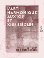 L'Art harmonique aux XIIe et XIIIe siècles