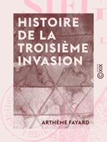 Histoire de la troisième invasion - Siége de Paris (1870-1871)