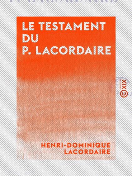 Le Testament du P. Lacordaire