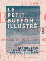 Le Petit Buffon illustré - Histoire et description des animaux, extraite des oeuvres de Buffon et de Lacépède