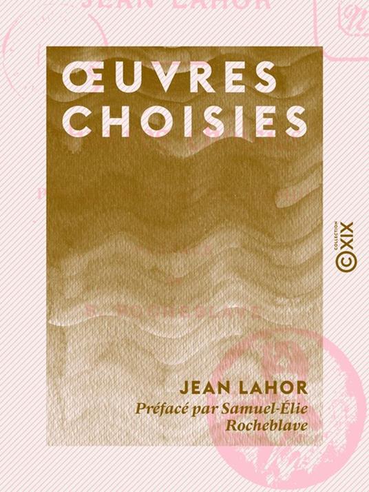 OEuvres choisies - Précédées d'une biographie