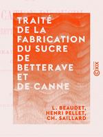 Traité de la fabrication du sucre de betterave et de canne - Tome II