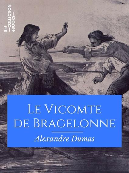 Le Vicomte de Bragelonne - Alexandre Dumas - ebook