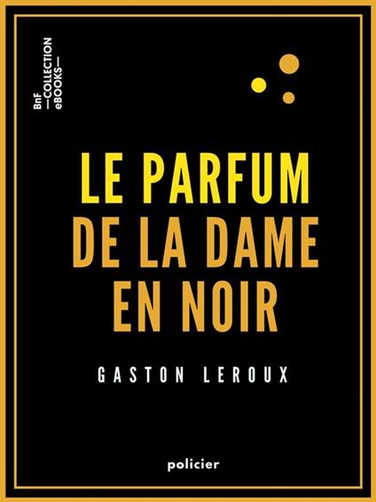 Le Parfum de la dame en noir