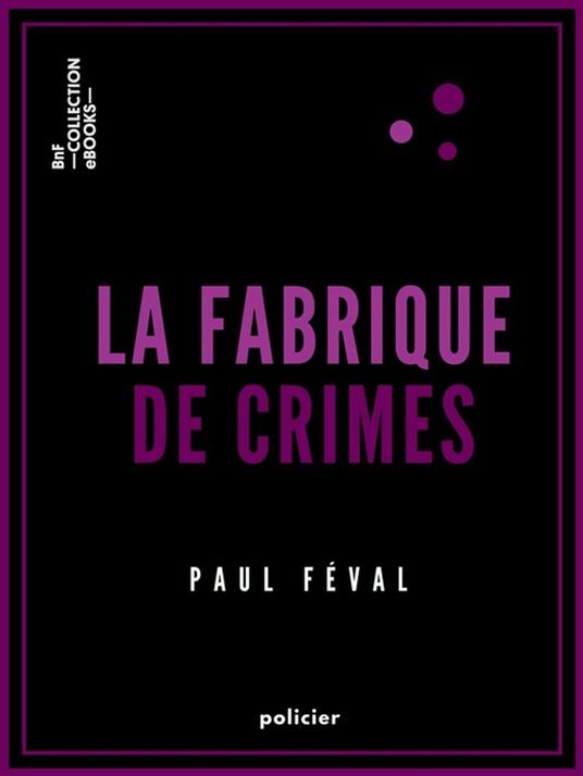 La Fabrique de crimes