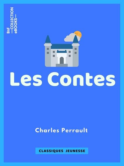 Les Contes - Gustave Doré,Charles Perrault - ebook