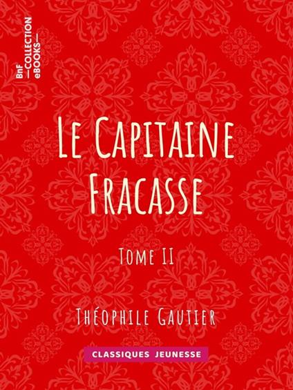 Le Capitaine Fracasse - Theophile Gautier - ebook