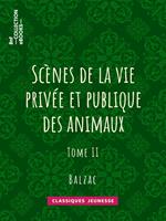 Scènes de la vie privée et publique des animaux