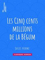 Les Cinq cents millions de la Bégum