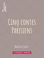 Cinq Contes Parisiens