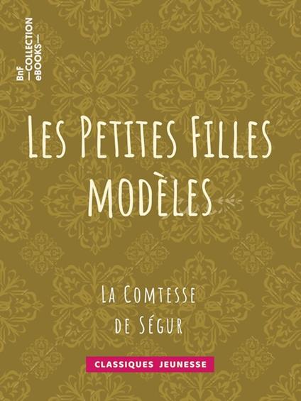 Les Petites Filles modèles - Comtesse de Ségur - ebook