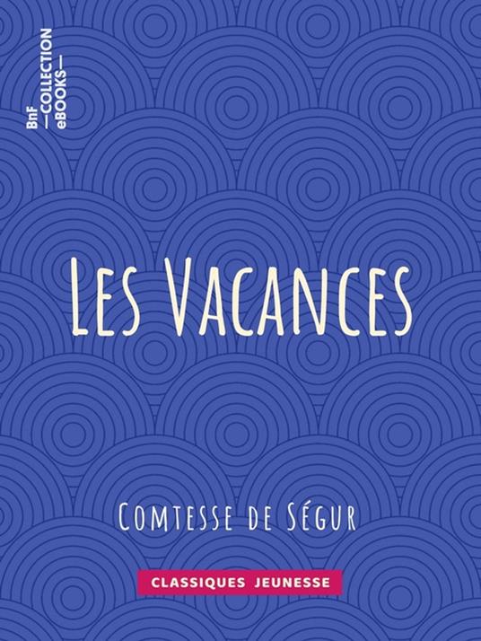 Les Vacances - Bertall,Comtesse de Ségur - ebook