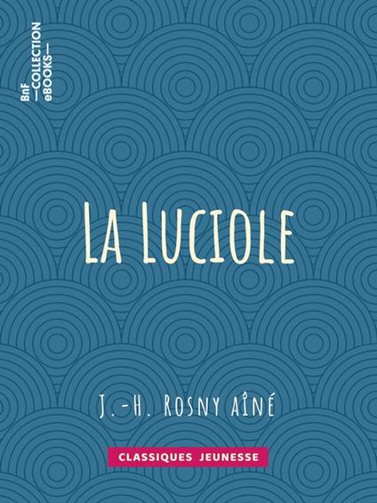 La Luciole - J.H. Rosny aîné - ebook