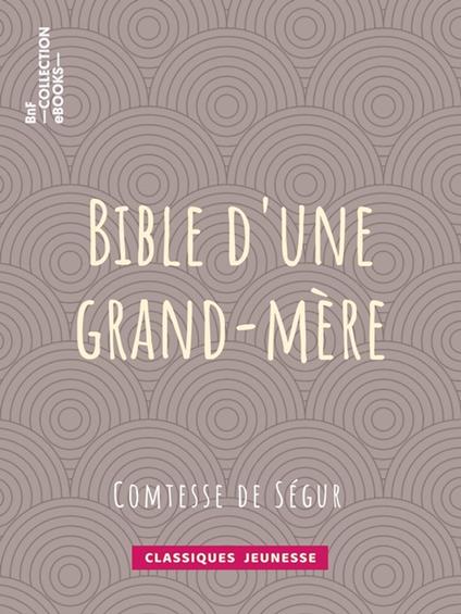 Bible d'une grand-mère - Comtesse de Ségur - ebook