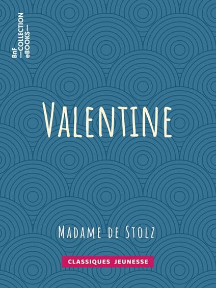 Valentine - Madame de Stolz - ebook