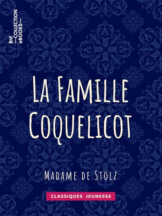 La Famille Coquelicot - Madame de Stolz - ebook