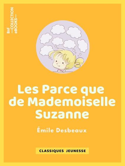Les Parce que de mademoiselle Suzanne - Léon Benett,Emile Desbeaux - ebook