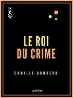 Le Roi du crime - Grand roman de moeurs contemporaines