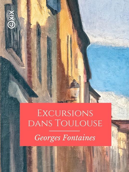 Excursions dans Toulouse