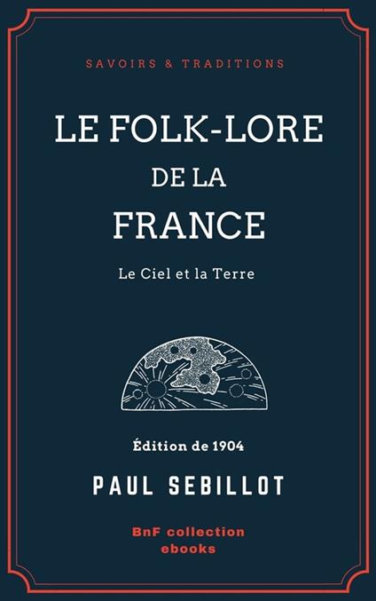 Le Folk-Lore de la France