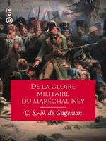 De la gloire militaire du maréchal Ney