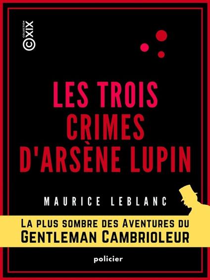 Les Trois Crimes d'Arsène Lupin