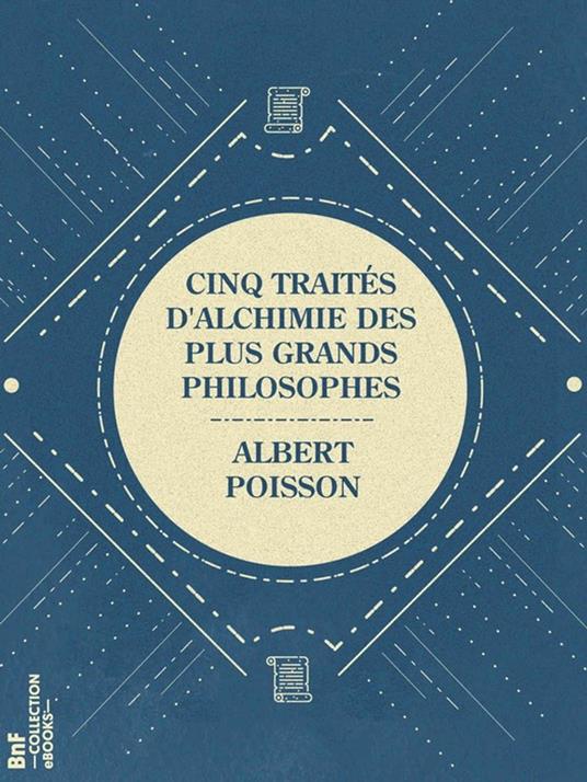 Cinq traités d'alchimie des plus grands philosophes