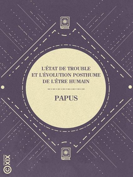 L'État de trouble et l'évolution posthume de l'être humain