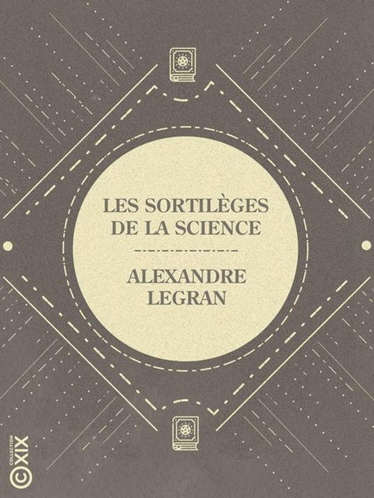 Les Sortilèges de la science