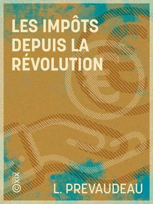 Les Impôts depuis la Révolution