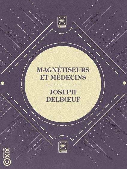 Magnétiseurs et Médecins