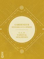 Gardeneur - Histoire d'un spirite