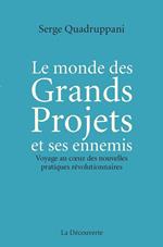 Le monde des Grands Projets et ses ennemis