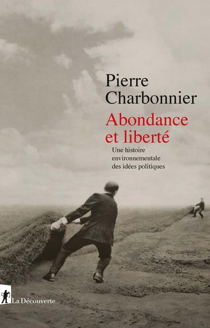 Abondance et liberté - Une histoire environnementale des idées politiques