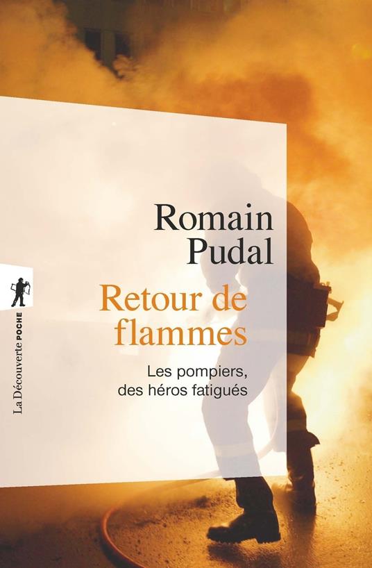 Retour de flammes - Les pompiers, des héros fatigués