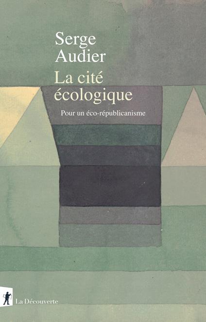 La cité écologique - Pour un éco-républicanisme