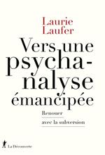 Vers une psychanalyse émancipée - Renouer avec la subversion