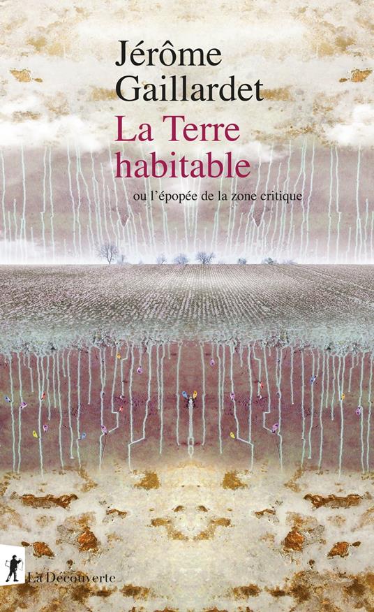 La Terre habitable - ou l'épopée de la zone critique