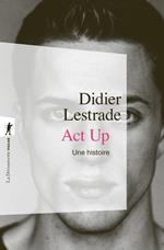 Act Up - Une histoire