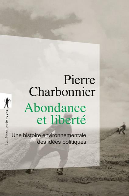 Abondance et liberté - Une histoire environnementale des idées politiques